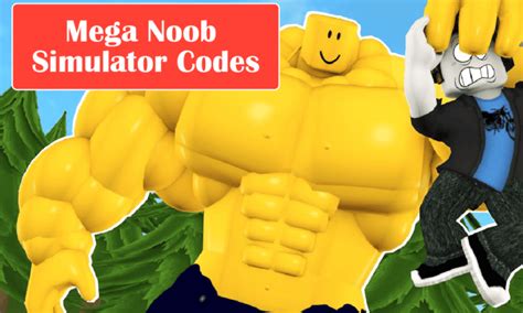 All Roblox Codes For Mega Noob Simulator Redeem Now Techcult