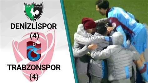Denizlispor 2 2 4 0 Trabzonspor Ziraat Türkiye Kupası Son 16