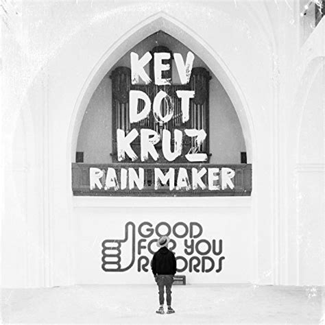 Play Rain Maker By Kev Dot Kruz On Amazon Music
