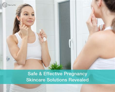 Your Complete Guide To Safe Silky Supportive Skincare During Pregnancy Hair La Vie
