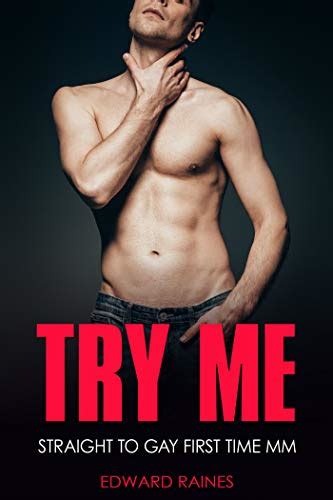 Try Me Straight To Gay First Time Mm Gay Curious Kindle Edition By Raines Edward