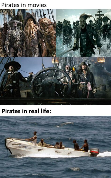 Pirates In Movies Vs Pirates In Real Life Meme By Sugartown Memedroid