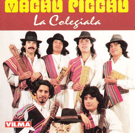 Machu Picchu La Colegiala Musica Andina De Calidad
