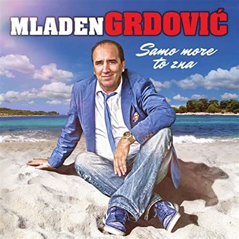 Samo More To Zna De Mladen Grdovic Sur Amazon Music Amazon Fr