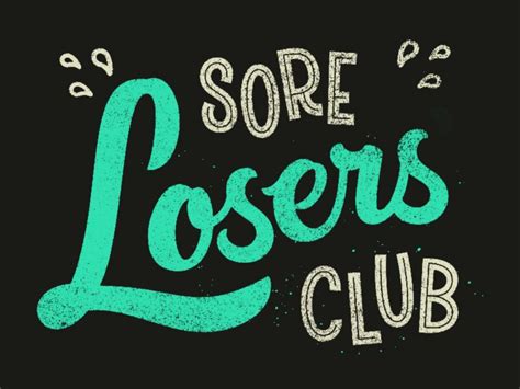 Sore Losers Club Loser Quotes Lettering Words