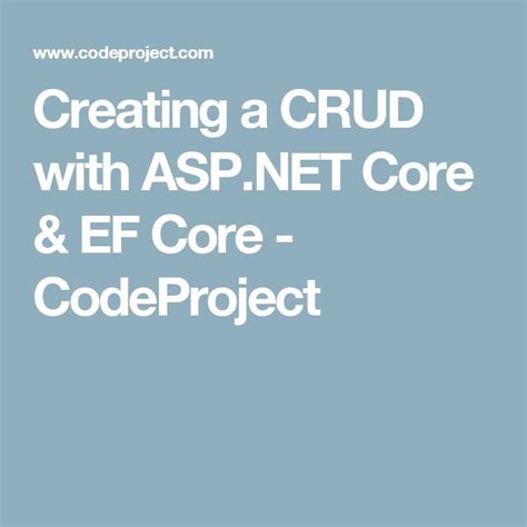 Creating A Crud With Asp Net Core Ef Core Codeproject