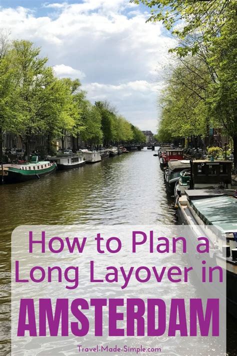 amsterdam layover guide how to spend a long layover in amsterdam travel made simple