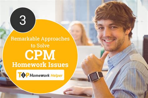 Cpm education program proudly works to offer more and better math education to more students. CPM Homework Help - Remarkable Approaches to Solve CPM ...