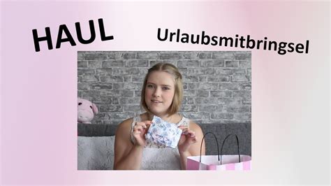 HAUL Meine Mitbringsel Aus Dem Sommerurlaub YouTube