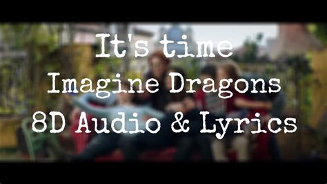 Its Time Imagine Dragons 8d Audio And Lyrics Youtube