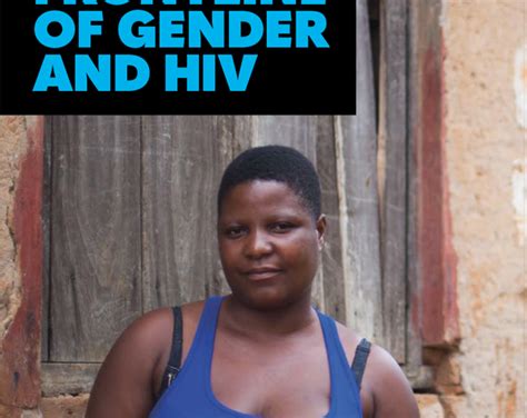 On The Frontline Of Gender And Hiv Frontline Aids Frontline Aids