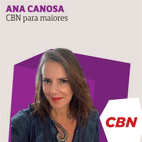 Ana Canosa Cbn Para Maiores Podcast On Spotify