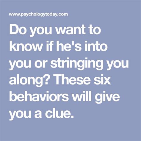 Do You Want To Know If He S Into You Or Stringing You Along These Six Behaviors Will Give You A