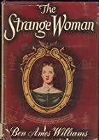 The Strange Woman By Ben Ames Williams