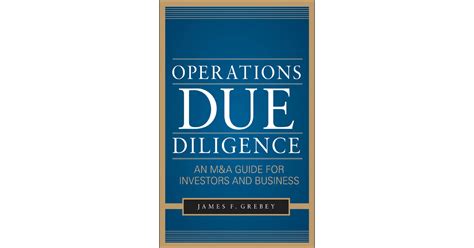 Operations Due Diligence An Manda Guide For Investors And Business Book