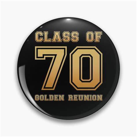 Class Of 70 1970 Class Reunion 50th Golden Reunion Pin By Naughtygoose