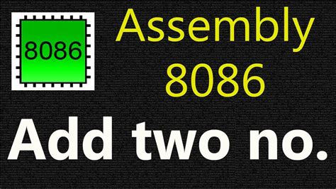 How To Add Two Numbers In Assembly 8086 Addition Of Two Numbers In