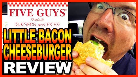 Five Guys Burger And Fries Little Bacon Cheeseburger And Fries Review Youtube