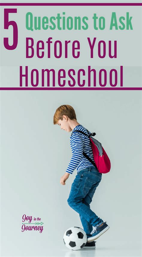 5 Questions To Ask Before You Homeschool Joy In The Journey