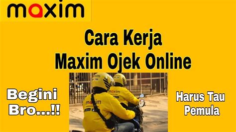 Cara Kerja Maxim Ojek Online ~ Alur Kerja Maxim Ojek Online Maxim