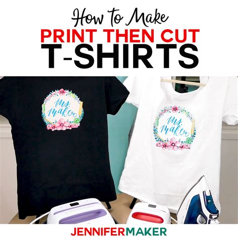Print Then Cut Cricut Transfer T Shirts Jennifer Maker Free