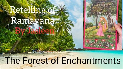 The Forest Of Enchantments By Chitra Banerjee Divakaruni Retelling Of