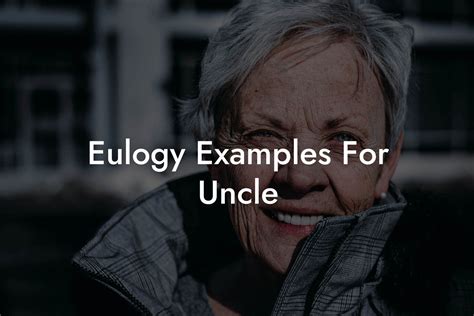 Eulogy Examples For Uncle Eulogy Assistant