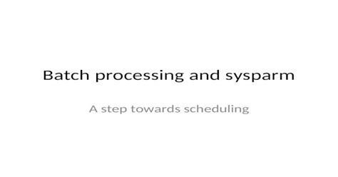 Batch Processing And Sysparm A Step Towards Scheduling Ppt Powerpoint