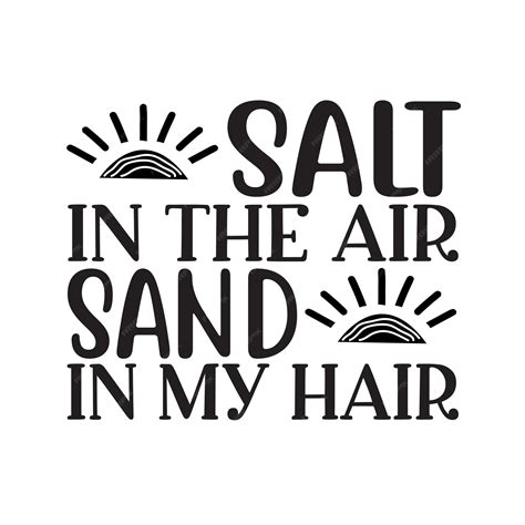 Premium Vector A Poster With The Words Salt In The Air Sand In My Hair