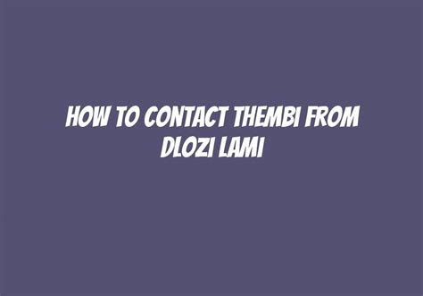 How To Contact Thembi From Dlozi Lami Askly