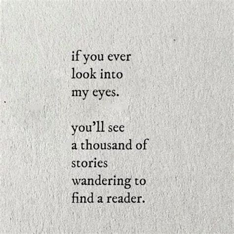 If You Look Into My Eyes 👀 Youll See A Thousand Of Stories Wondering To Find A Reader