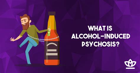 Alcohol Induced Psychosis A Comprehensive Guide