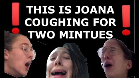 Joana Ceddia Coughing Straight 2 Minutes Youtube