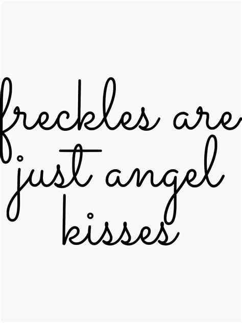 Freckles Are Just Angel Kisses Cursive Sticker For Sale By Whatlaurasaid Redbubble