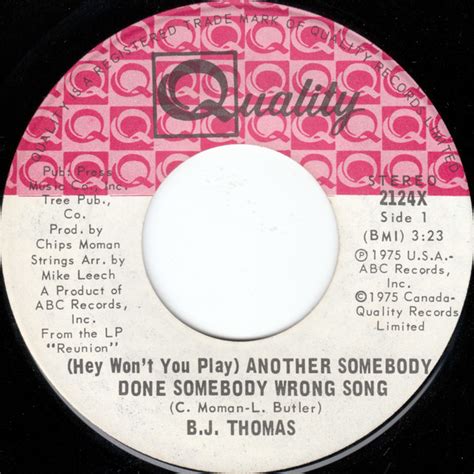 Bj Thomas Hey Won`t You Play Another Somebody Done Somebody Wrong Song 1975 Vinyl Discogs