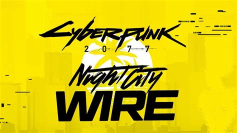 Cyberpunk 2077 Night City Wire Episode Next Week New Content