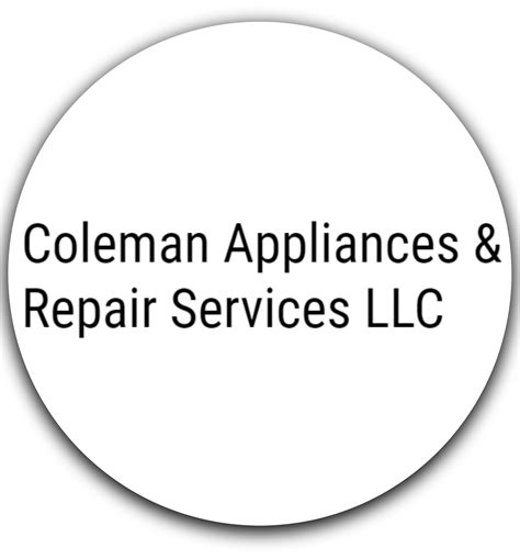 Coleman Appliances & Repair Services LLC is an Appliance Repairman in