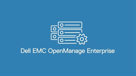 Getting Started With Dell Emc Openmanage Enterprise Tech Release