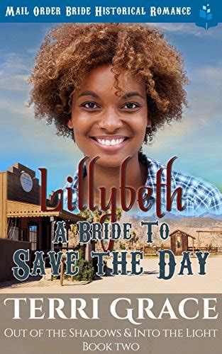 Lillybeth A Bride To Save The Day Mail Order Bride Historical Romance Out Of The Shadows