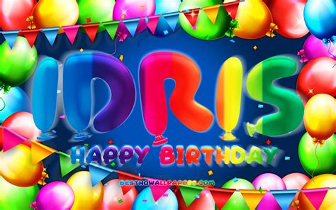 Download Wallpapers Happy Birthday Idris 4k Colorful Balloon Frame Idris Name Blue
