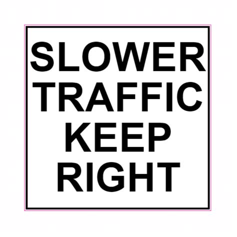 Slower Traffic Keep Right Sticker Us Custom Stickers