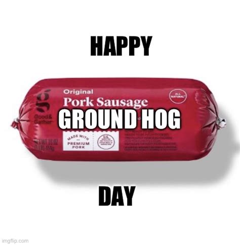 Happy Groundhogs Day Imgflip