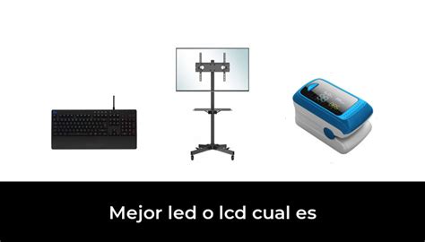 Mejor Led O Lcd Cual Es En Basado En Comentarios