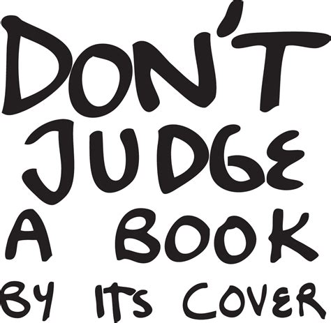 List Pictures Quotes Don T Judge A Book By Its Cover Sharp