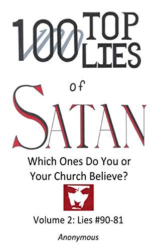 100 Top Lies Of Satan Lies 90 81 Which Ones Do You Or Your Church