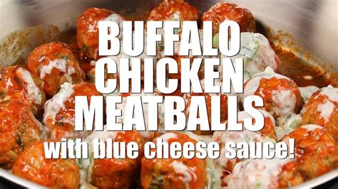 Buffalo Chicken Meatballs With Blue Cheese Sauce Youtube