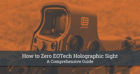 How To Zero Eotech Holographic Sight A Comprehensive Guide