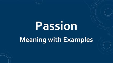 Passion Meaning Best 11 Definitions Of Passion Passion Example Sentences Youtube