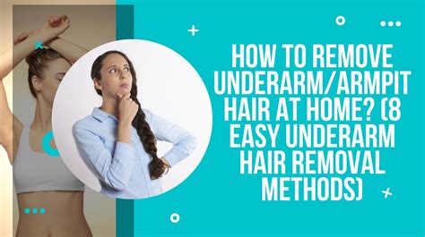 How To Remove Underarmarmpit Hair At Home 8 Easy Underarm Hair Removal Methods May 2024