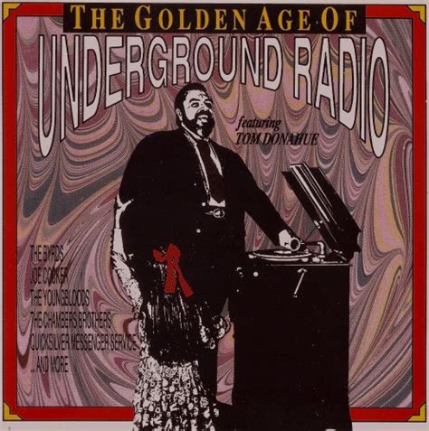 The Golden Age Of Underground Radio Featuring Tom Donahue 1989 Radio
